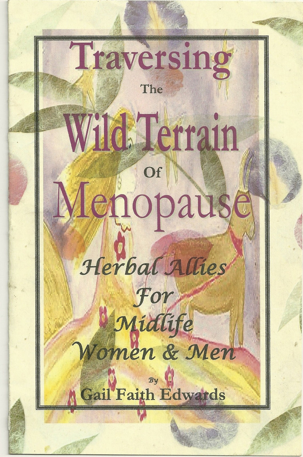 Traversing the Wild Terrain of Menopause; Herbal Allies for Midlife Women and Men